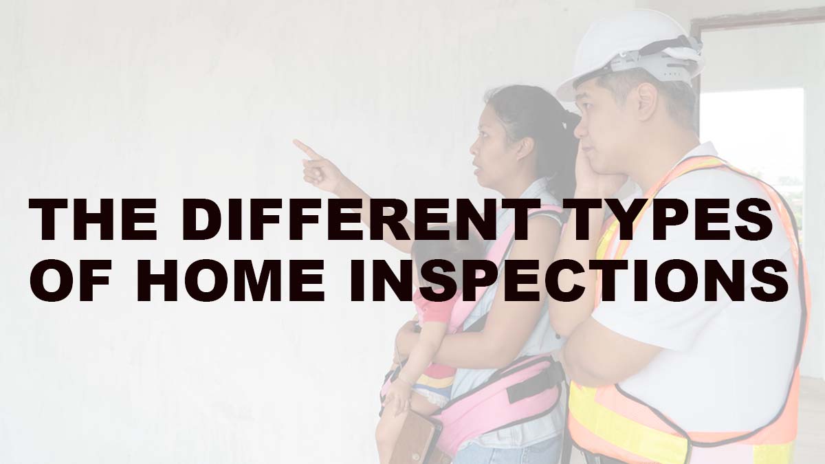 The Different Types of Home Inspections 
